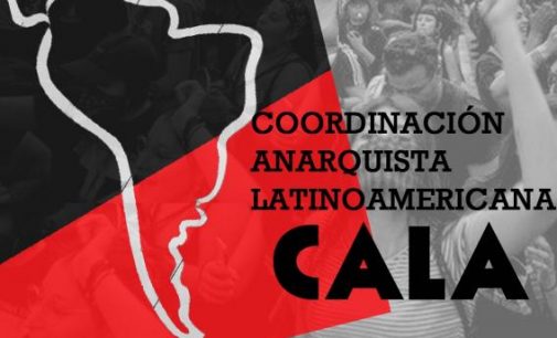 Dichiarazione del rilancio del Coordinamento Anarchico Latino Americano (CALA)